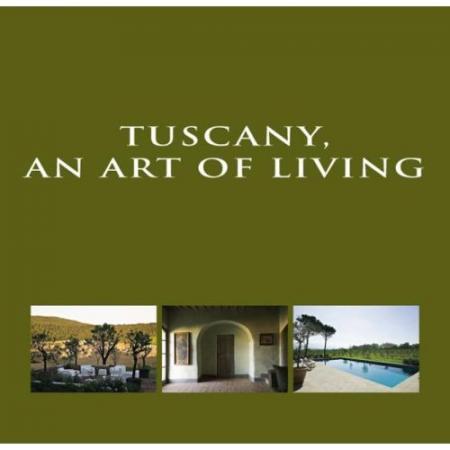 обложка книги Tuscany, an Art of Living книга Tuscany, an Art of Living, автор: Wim Pauwels