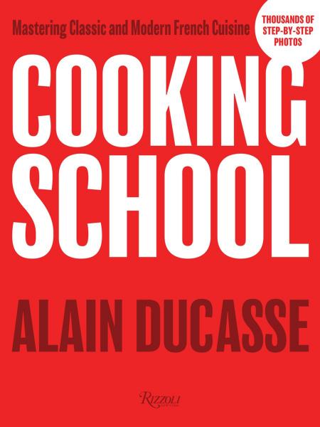 обложка книги Cooking School: Mastering Classic and Modern French Cuisine книга Cooking School: Mastering Classic and Modern French Cuisine, автор: Alain Ducasse
