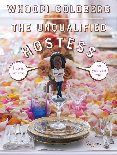 книга The Unqualified Hostess: I do it my way so you can too!, автор: Whoopi Goldberg