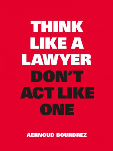 книга Think Like a Lawyer, автор: Aernoud Bourdrez