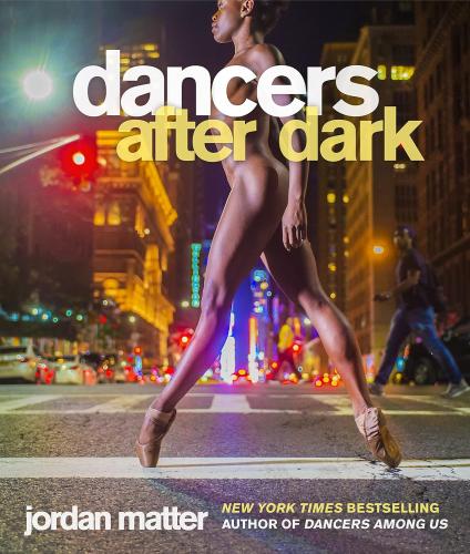 книга Dancers After Dark, автор: Jordan Matter