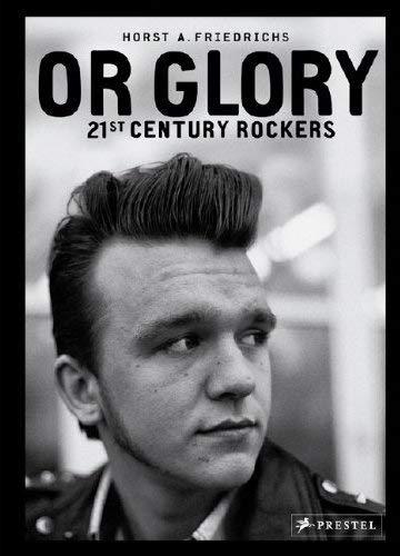 обложка книги Or Glory: 21st Century Rockers книга Or Glory: 21st Century Rockers, автор: Horst A. Friedrichs