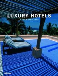 Luxury Hotels Beach Resorts, автор: Martin N. Kunz