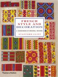 French Style and Decoration: A Sourcebook of Original Designs Stafford Cliff