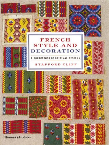 обложка книги French Style and Decoration: A Sourcebook of Original Designs книга French Style and Decoration: A Sourcebook of Original Designs, автор: Stafford Cliff