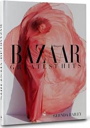 Harper's Bazaar: Greatest Hits Glenda Bailey