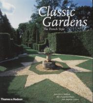 Classic Gardens: The French Style Jean-Pierre Babelon, Mic Chamblas-Ploton, Jean-Baptiste Leroux