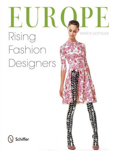 обложка книги Europe: Rising Fashion Designers книга Europe: Rising Fashion Designers, автор: Patrick Gottelier