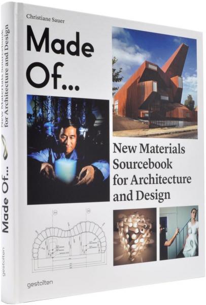 обложка книги Made Of... New Materials Sourcebook for Architecture and Design книга Made Of... New Materials Sourcebook for Architecture and Design, автор: Christiane Sauer