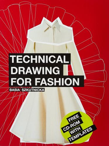 книга Technical Drawing for Fashion, автор: Basia Szkutnicka