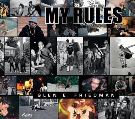 книга Glen E. Friedman: My Rules, автор: Glen E. Friedman, Contributions by C. R. Stecyk III and Shepard Fairey and Chuck D. and Henry Rollins