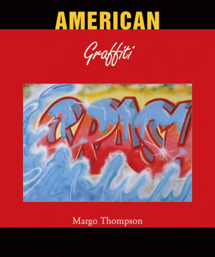 обложка книги American Graffiti книга American Graffiti, автор: Margo Thompson