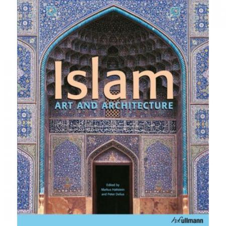 обложка книги Islam: Art and Architecture книга Islam: Art and Architecture, автор: Markus Hattstein, Peter Delius