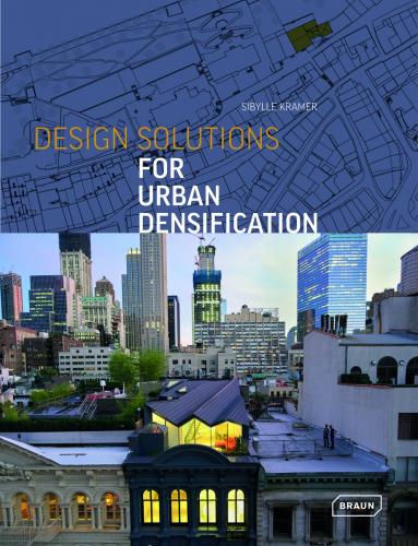 обложка книги Design Solutions for Urban Densification книга Design Solutions for Urban Densification, автор: Sibylle Kramer