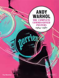 Andy Warhol: The Complete commissioned Posters 1964-1987 Paul Marechal