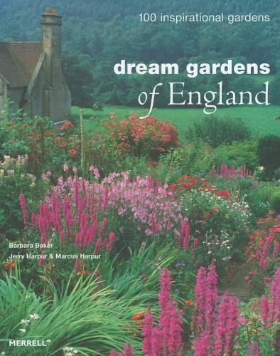 обложка книги Dream Gardens of England: 100 Inspirational Gardens книга Dream Gardens of England: 100 Inspirational Gardens, автор: Barbara Baker