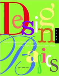 Design Basics Ideas and Inspiration for Working with Layout, Type, and Color in Graphic Design Joyce Rutter Kaye