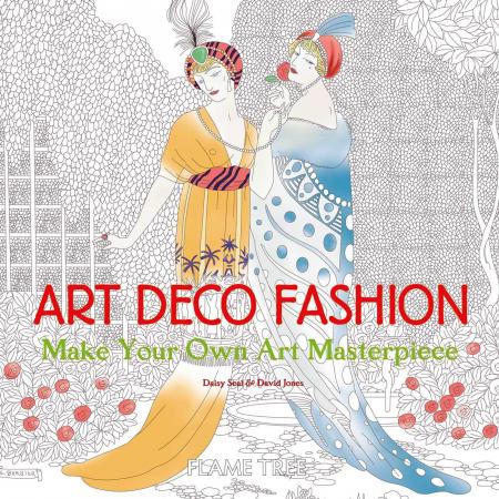 книга Art Deco Fashion: Make Your Own Art Masterpiece - Art Colouring Book, автор: David Jones, Daisy Seal