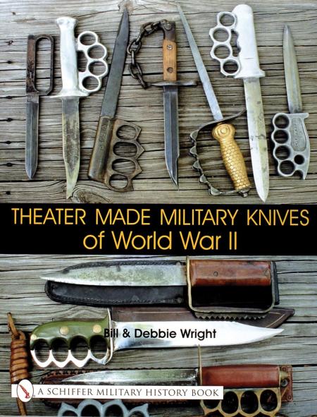 обложка книги Theater Made Military Knives of World War II книга Theater Made Military Knives of World War II, автор: Bill Wright, Debbie Wright
