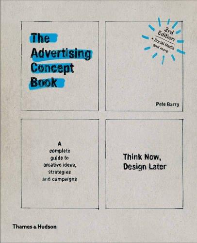 обложка книги The Advertising Concept Book: Think Now, Design Later книга The Advertising Concept Book: Think Now, Design Later, автор: Pete Barry