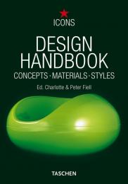 Design Handbook. Concepts – Materials – Styles (Icons Series) Charlotte Fiell (Editor), Peter Fiell (Editor)