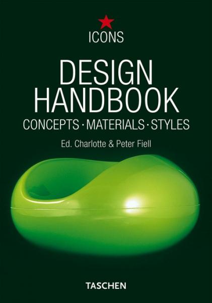 обложка книги Design Handbook. Concepts – Materials – Styles (Icons Series) книга Design Handbook. Concepts – Materials – Styles (Icons Series), автор: Charlotte Fiell (Editor), Peter Fiell (Editor)