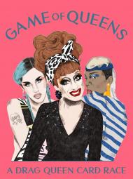 Game of Queens: A Drag Queen Card Race, автор: Greg Bailey, Daniela Henrique