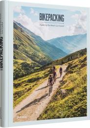 Bikepacking: Exploring the Roads Less Cycled, автор: gestalten & Stefan Amato