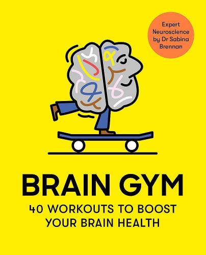 книга Brain Gym: 40 workouts to boost your brain health, автор: Dr Sabina Brennan, Andy Goodman