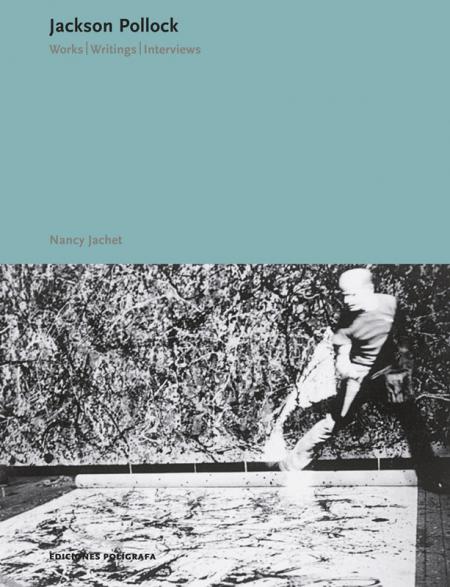 обложка книги Jackson Pollock: Works, Writings, Interviews книга Jackson Pollock: Works, Writings, Interviews, автор: Nancy Jachet
