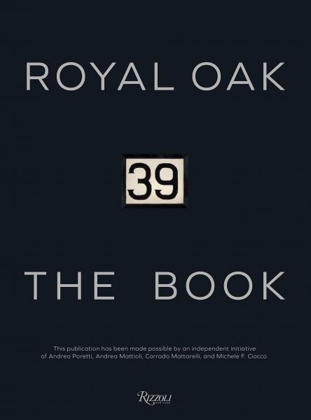 книга Royal Oak 39 The Book, автор: Author Paolo Gobbi and Andrea Mattioli