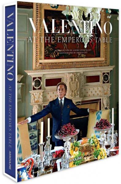 обложка книги Valentino: At the Emperor's Table книга Valentino: At the Emperor's Table, автор: André Leon Talley, Oberto Gili