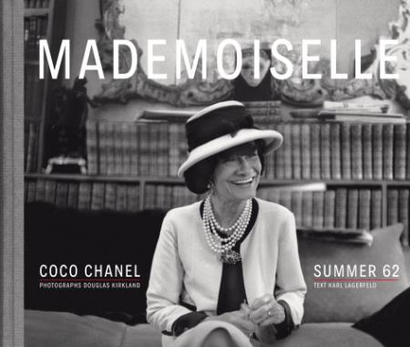 книга Mademoiselle - Coco Chanel / Summer 62, автор: Karl Lagerfeld,  Douglas Kirkland