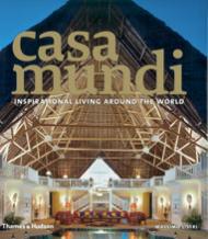 Casa Mundi: Inspirational Living Around the World Massimo Listri, Nicoletta Del Buono