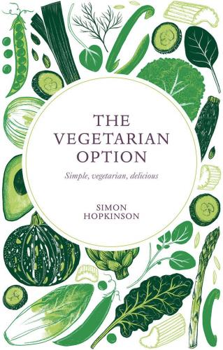 книга The Vegetarian Option: Simple, Vegetarian, Delicious, автор: Simon Hopkinson