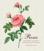 Roses: Mini Archive with DVD Pierre Joseph Redoute, James Sowerby