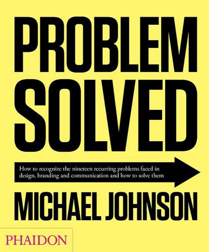 книга Проблема Solved: A Primer in Design, Branding and Communication (2nd Edition), автор: Michael Johnson