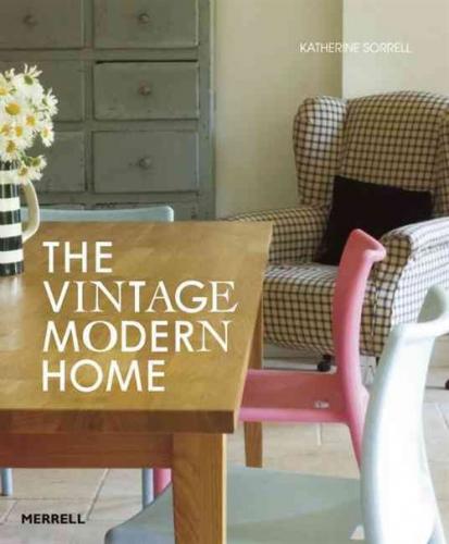 обложка книги The Vintage Modern Home книга The Vintage Modern Home, автор: Katherine Sorrell