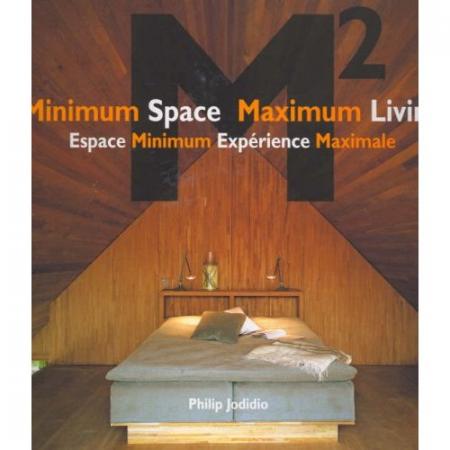 обложка книги Minimum Space Maximum Living M2 (Small Spaces Series) книга Minimum Space Maximum Living M2 (Small Spaces Series), автор: Philip Jodidio