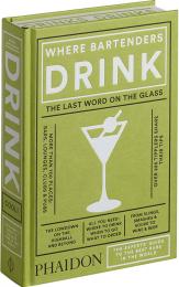 Where Bartenders Drink, книга издательства: Phaidon Where Bartenders Drink, автор: Adrienne Stillman