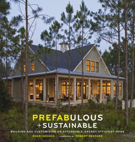 обложка книги Prefabulous + Sustainable: Building and Customizing an Affordable, Energy-Efficient Home книга Prefabulous + Sustainable: Building and Customizing an Affordable, Energy-Efficient Home, автор: Sheri Koones