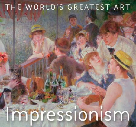 обложка книги The World's Greatest Art: Impressionism книга The World's Greatest Art: Impressionism, автор: Tamsin Pickeral