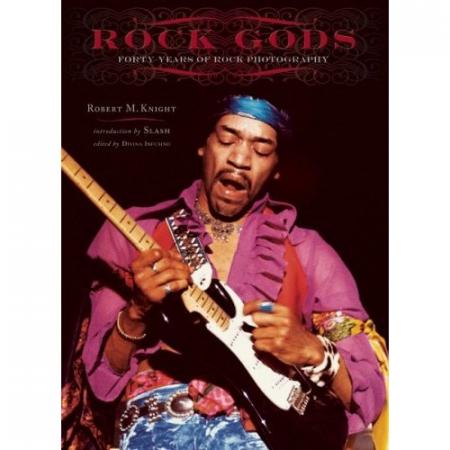 книга Rock Gods: Forty Years of Rock Photography, автор: Robert M. Knight