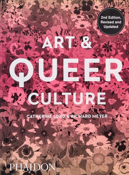 книга Art & Queer Culture, автор: Catherine Lord and Richard Meyer