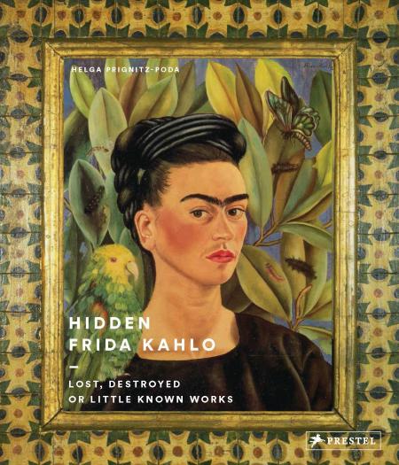 обложка книги Hidden Frida Kahlo: Lost, Destroyed or Little Known Works книга Hidden Frida Kahlo: Lost, Destroyed or Little Known Works, автор: Helga Prignitz-Poda