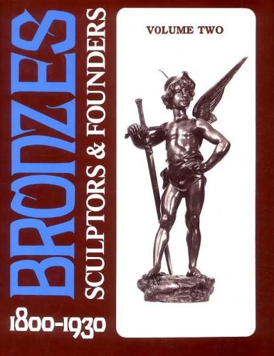 обложка книги Bronzes: Sculptors and Founders, 1800-1930 (Volume 2) книга Bronzes: Sculptors and Founders, 1800-1930 (Volume 2), автор: Harold Berman