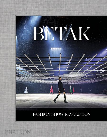 обложка книги Betak: Fashion Show Revolution книга Betak: Fashion Show Revolution, автор: Alexandre de Betak, Sally Singer