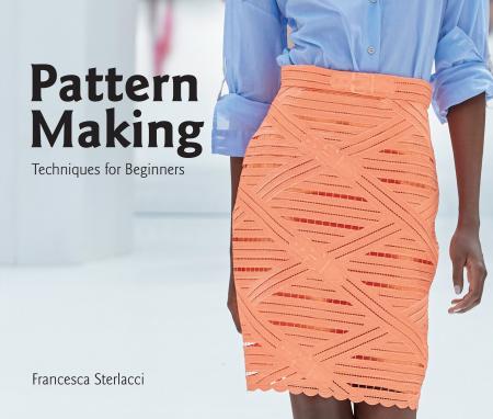 обложка книги Pattern Making: Techniques for Beginners книга Pattern Making: Techniques for Beginners, автор: Francesca Sterlacci, Barbara Arata-Gavere and Barbara Seggio