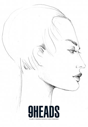 книга 9 Heads: A Guide to Drawing Fashion by Nancy Riegelman, автор: Nancy Riegelman