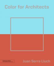 Color for Architects (Architecture Brief), автор: Juan Serra Lluch